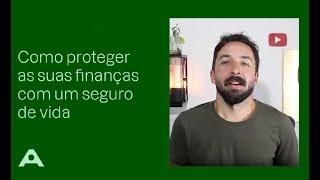 Como proteger as suas finanças com um seguro de vida?