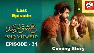 Ishq Murshid Last Episode 31 Review | Isha Murshad Analysis | Coming Story | What & How