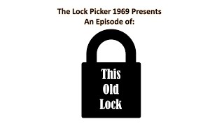 This Old Lock - Episode 7 - Eagle Lock Company