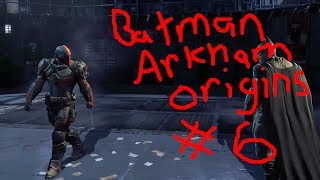 Batman Arkham Origins Walkthrough Part 6 Slade, The Teminator, Deathstroke