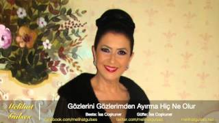 Melihat Gülses - Gözlerini Gözlerimden Ayırma Hiç Ne Olur