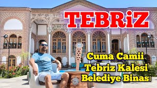 İran - Tebriz de Gezilecek Yerler ve Mekânlar