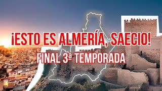 Final 3ª temporada - ¡Esto es Almería, saecio!