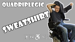 Putting On/Taking Off Sweatshirt - How To | Quadriplegic (C5,C6,C7)