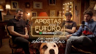 Guilherme Duarte - Apostas para o Futuro | João Marcão e João Nuno Gonçalo