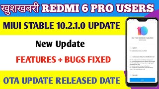 Redmi 6 Pro Miui 10.2.1.0 New Update Released Date | Features & Fixed Bugs