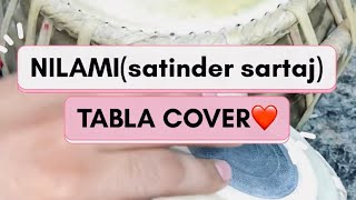 NILAMI(satinder sartaj)TABLA COVER❤️