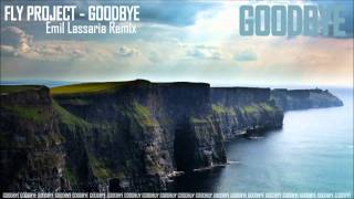 FLY PROJECT - GoodBye (Emil Lassaria Remix).mp4