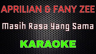 Aprilian feat Fany Zee - Masih Rasa Yang Sama [Karaoke] | LMusical