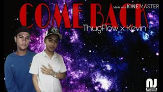 COME BACK x ThugFlow feat. KEVIN(LyricVideo)