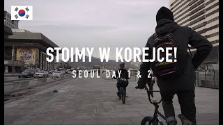 STOIMY W KOREJCE! (SEOUL DAY 1 & 2) 🇰🇷