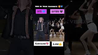 BTS vs BLACKPINK DANCE || CHOOSE YOUR FAVOURITE 🥰 || #bts #youtubeshorts #shorts #dance