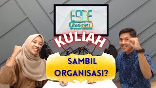 [ESDE PODCAST] FERI PILIH KULIAH SAMBIL ORGANISASI- #2