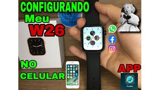 SMARTWATCH IWO W26: Tela Infinita 😱👏🏻#Parte1 CONFIGURANDO NO CELULAR APP (FUNDO)TOP TOp Assista!