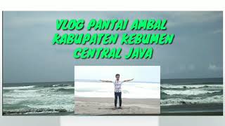 GEMURUH OMBAK PANTAI AMBAL KEBUMEN || VIEW NYA INDAH MENAWAN