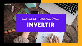 Costos de Transacción al Invertir