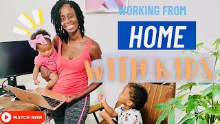 Work from  home with Toddler and Baby with a 9am-5pm job