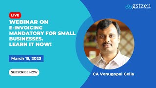 Webinar - E-Invoicing Mandatory for Small Businesses. Learn it Now!