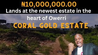 ₦10M ($12,987K) Lands For Sale at The Newest Estate in The Heart of Owerri Town / Coral Gold Estate