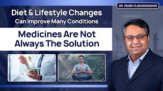 Diet & Lifestyle Changes Can Improve Many Conditions - Medicines Are Not Always The Solution #viral