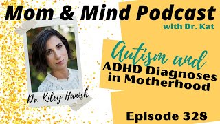 #328: Autism and ADHD Diagnoses in Motherhood