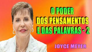 O poder dos pensamentos e das palavras  2  Joyce Meyer  ORAÇÃO TODOS OS DIAS  Joyce Meyer