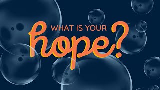 What is your HOPE?