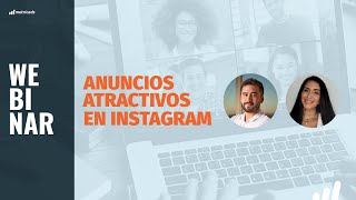 Webinar: Super Anuncios Atractivos En Instagram