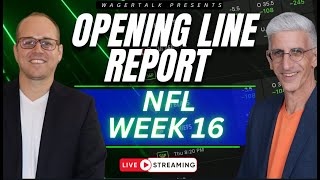 NFL Opening Line Report | 2024 NFL Week 16 Odds, Picks and Predictions | December 16, 2024