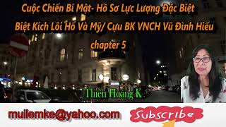 Cuộc Chiến Bí Mật- Biệt Kích Lôi Hổ và Mỹ chapter 5/Cựu Biệt Kích Vũ Đình Hiếu/ Diễn Đọc Thiên Hoàng