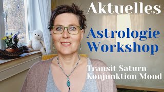 Aktuelles ~ Astro Workshop ~ Mond Saturn Themen