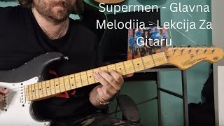 Dino Merlin & Željko Joksimović - Supermen - Lekcija Za Gitaru ( Melodije - 03)