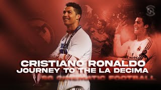 Cristiano Ronaldo - Journey to The La Decima