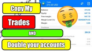 copy my trades and double your accounts everyday