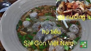 Ăn gà nướng lu & hủ tiếu ở Sài Gòn Việt Nam  -  #130