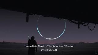 Immediate Music - The Reluctant Warrior