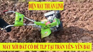 Máy xới đất TLP 178 có đề tại Trấn Yên - Yên Bái