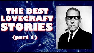 Lovecraft's Best Stories [Part 1/2]