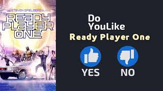 Do YouLike Ready Player One?《Vote Now 》