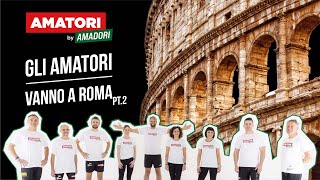 Gli Amatori vanno a Roma – Parte II