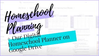 Homeschool Planning + My DIY Digital Homeschool Planner Binder (Using Google Drive)