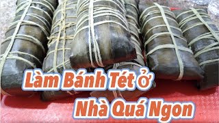 Bí Quyết Cách Làm Bánh Tét ở Nhà Quá Ngon | Secret in Making Delicious Vietnamese Rice Cake - #195