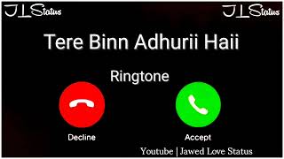 New Ringtone 2023 || Tere Bin Adhuri Hai Ringtone|| Amarjeet Jaikar Ringtone|| Jawed Love Status||