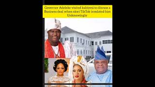 Governor adeleke visited ooni of ife to discuss a business deal when  olori TikTok insùĺtèd him unkn