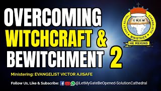 "OVERCOMING WITCHCRAFT & BEWITCHMENT - PART 2"  (SUNDAY 3RD NOVEMBER 2024)