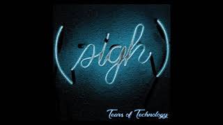 Tears of Technology - Sigh (Original Mix)