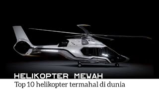 TOP 10 Helikopter termahal di dunia