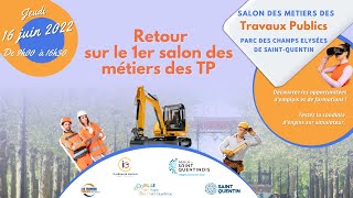 Reportage sur le 1er salon des métiers des TP à Saint-Quentin le 16 juin 2022