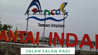 JALAN JALAN PAGI DI PANTAI INDAH ANCOL