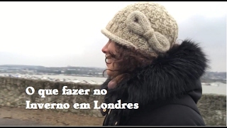 # Vlog Oque fazer em Londres  no Frio  /Scheila SMTy🇬🇧